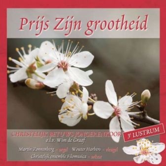 Betuws jongerenkoor - Prijs Zijn Grootheid