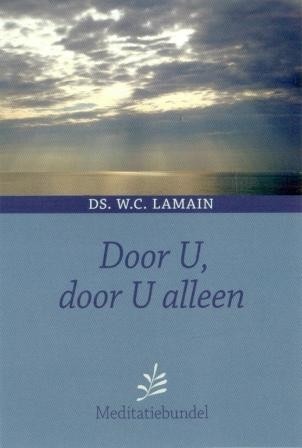 Lamain, ds. W.C. - Door U alleen (Meditaties)