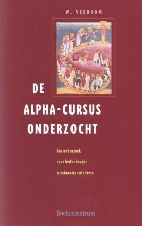 Verboom, W. - De Alpha-cursus onderzocht (laatste exemplaar!)
