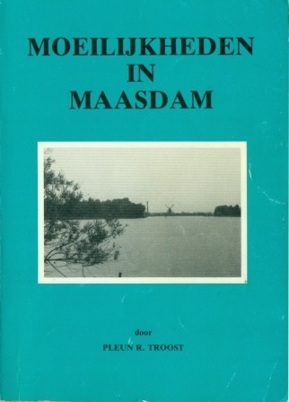 Troost, Pleun R. - Moeilijkheden in Maasdam