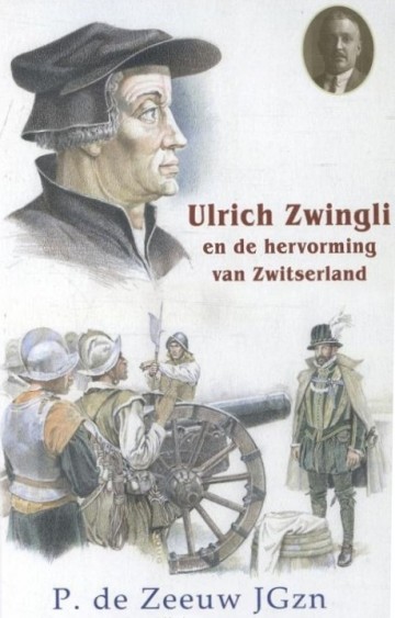 Zeeuw JGzn, P. de - Ulrich Zwingli
