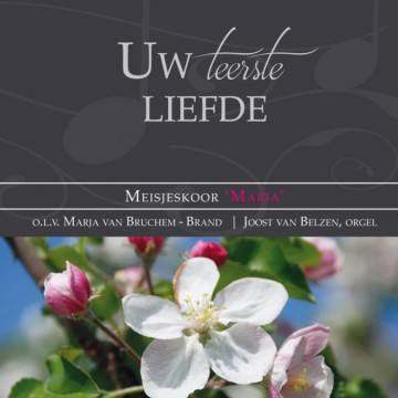 Meisjeskoor Maria - Uw teerste Liefde (Nieuw!)