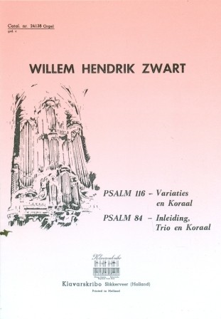 Zwart, Willem Hendrik - Psalm 116 / Psalm 84 (Klavar)