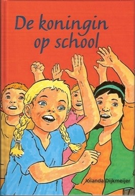 Dijkmeijer, Jolanda - De koningin op school
