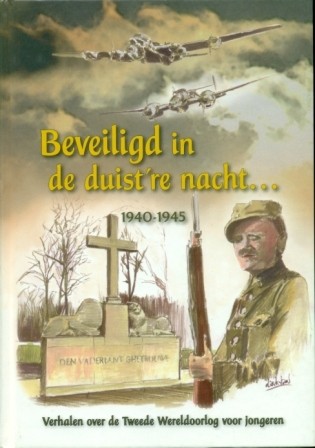 Wander, Nelleke - Beveiligd in de duist're nacht 1940-1945