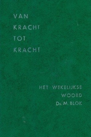 Blok, ds. M. - Van kracht tot kracht