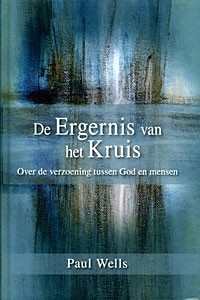 Wells, Paul - De ergernis van het Kruis