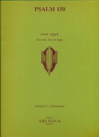 Schuurman, Adriaan C. - Toccata,trio,fuga Psalm 150
