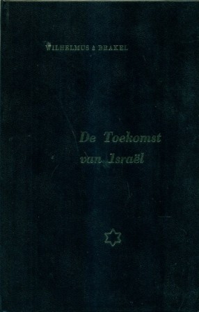 Brakel, Wilhelmus a - Toekomst voor Israel
