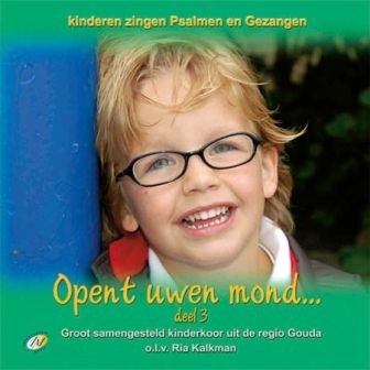 Kinderen zingen Psalmen - Opent uwen mond!