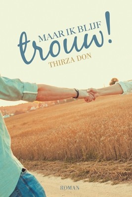 Don, Thirza - Maar ik blijf trouw!
