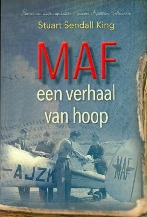 King, Stuart Sendall - MAF een verhaal van hoop