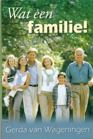 Wageningen, Gerda van - Wat een familie!