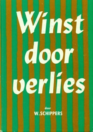 Schippers, W. - Winst door Verlies