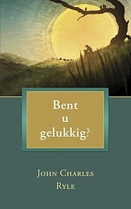 Ryle, J.C. - Bent u gelukkig?