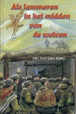 Berg, J.W. van den - Als lammeren in het midden van de wolven