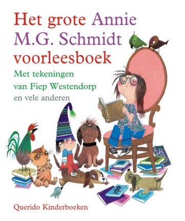 Schmidt annie mg   het annie mg schmidt grote voorleesboek alle mensen en dieren in de wereld van annie mg schmidt zijn familie van elkaar