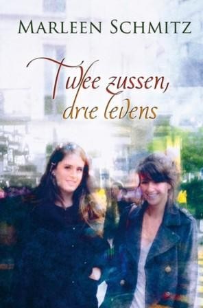 Schmitz, Marleen - Twee zussen, drie levens