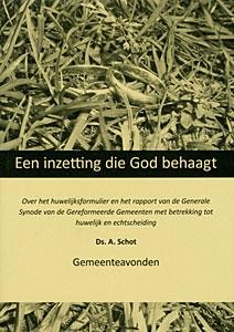 Schot, ds. A. - Een inzetting die God behaagt