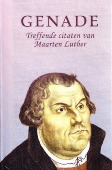 Serie pareltjes   genade treffende citaten van maarten luther