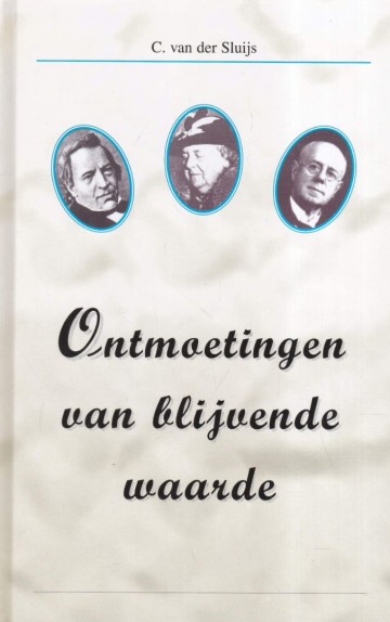Sluijs c van der   ontmoetingen van blijvende waarde