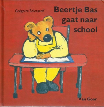 Solotareff gregoire   beertje bas gaat naar school