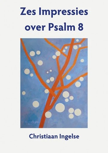 Spm202501060 ingelse christiaan   zes impressies over psalm 8 spm202501060