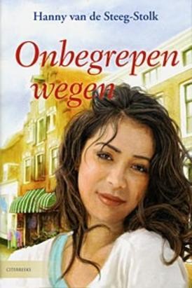 Steeg-Stolk, Hanny van de - Onbegrepen wegen