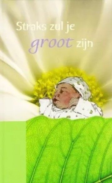 Straks zul je groot zijn