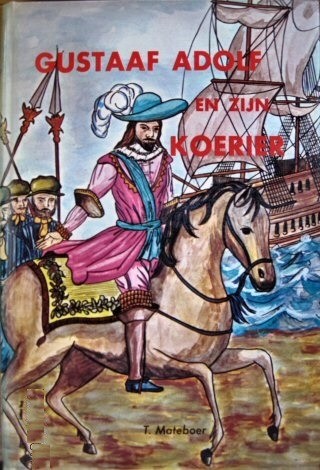 T mateboer gustaaf adolf en zijn koerier