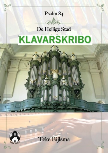 Teke bijlsma psalm 84 de heilige stad klavar klavarskribo