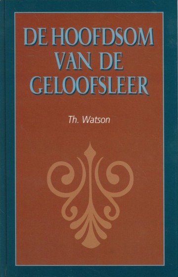 Thomas watson 9789055510900 de hoofdsom van de geloofsleer thomas watson 9789055510900