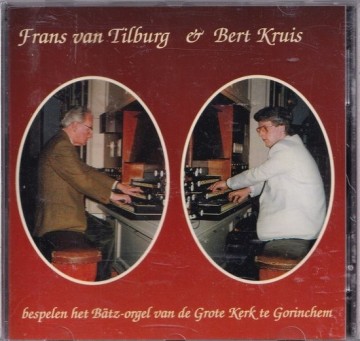 Tilburg frans van  bert kruis   batz orgel grote kerk gorinchem