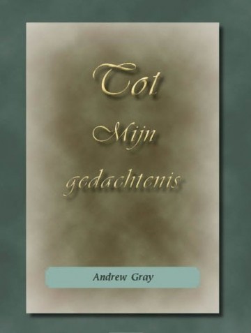 Tot mijn gedachtenis 9789057413162 andrew gray