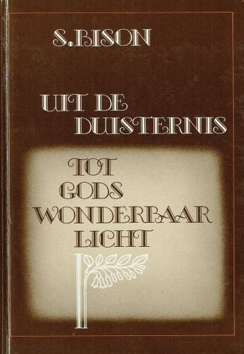 Uit de duisternis tot gods wonderbaar licht