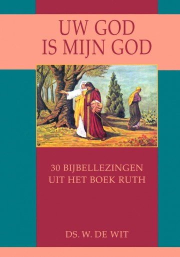 Uw god is mijn god w de wit 9789033603983 bijbellezingen ruth