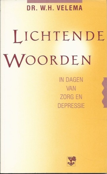 Velema wh   lichtende woorden in dagen van zorg en depressie 9789050302579 lichtende woorden in dagen van zorg en depressie wh velema 9050302572 9789050302579
