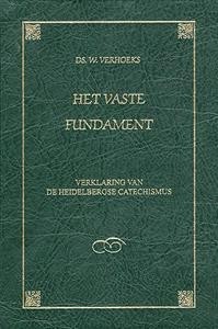 Verhoeks, ds. W. - Het vaste Fundament
