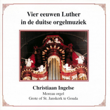 Vier eeuwen luther duitse orgelmuziek
