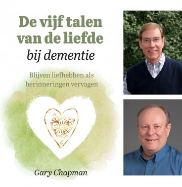 Vijf  talen van de liefde bij dementie blijven liefhebben als herinneringen vervagen 9789033804182
