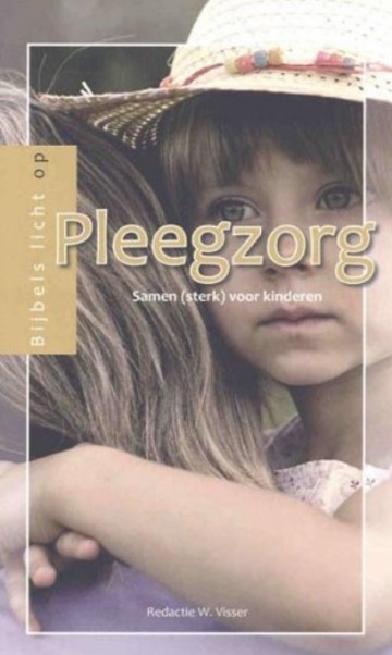 Visser   bijbels licht op pleegzorg