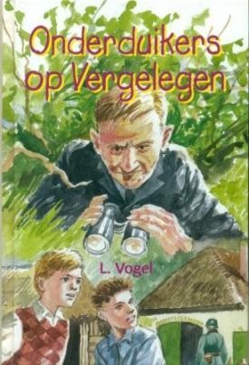 Vogel, L. - Onderduikers op Vergelegen