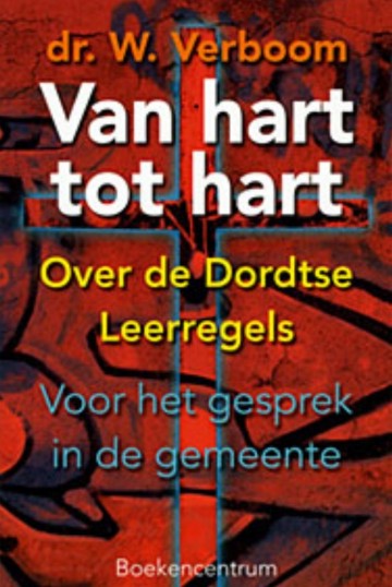 W verboom van hart tot hart over de dordtse leerregels voor het gesprek in de gemeente 0