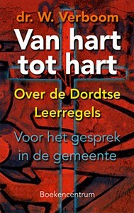 W verboom van hart tot hart over de dordtse leerregels voor het gesprek in de gemeente