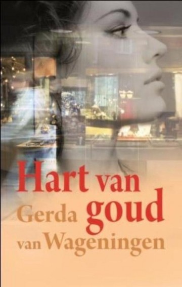 Wageningen gerda van   hart van goud