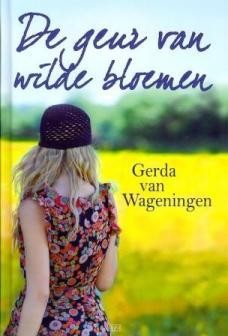 Wageningen, Gerda van - De geur van wilde bloemen