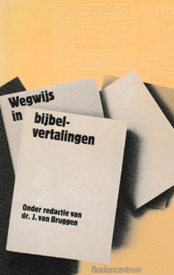 Wegwijs in bijbelvertalingen door jakob van bruggen