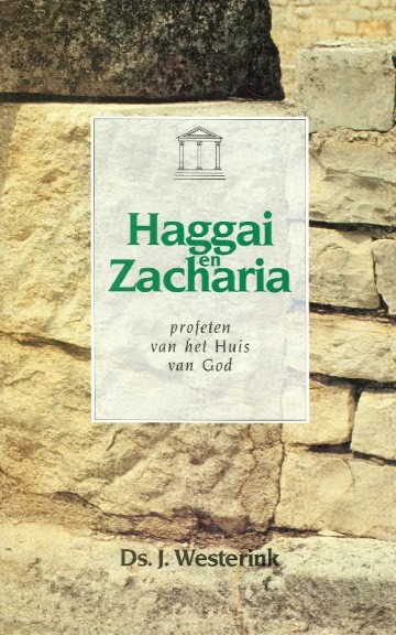 Westerink ds j   haggai en zacharia   profeten van het huis van god