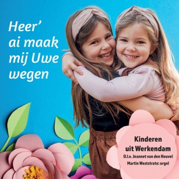 Weststrate martin   heer ai maak mij uwe wegen   kinderzang uit werkendam