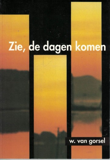 Zie de dagen komen tweede tiental w van gorsel 9033114224 9789033114229